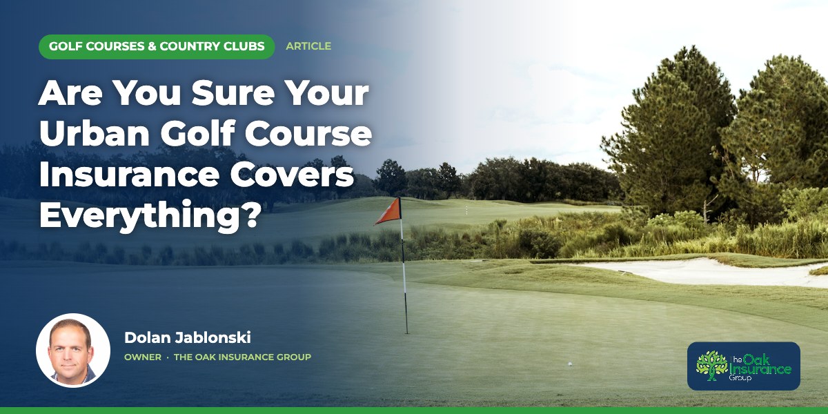 Are You Sure Your Urban Golf Course Insurance Covers Everything?