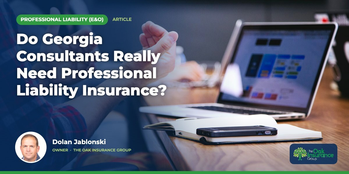 Do Georgia Consultants Really Need Professional Liability Insurance?