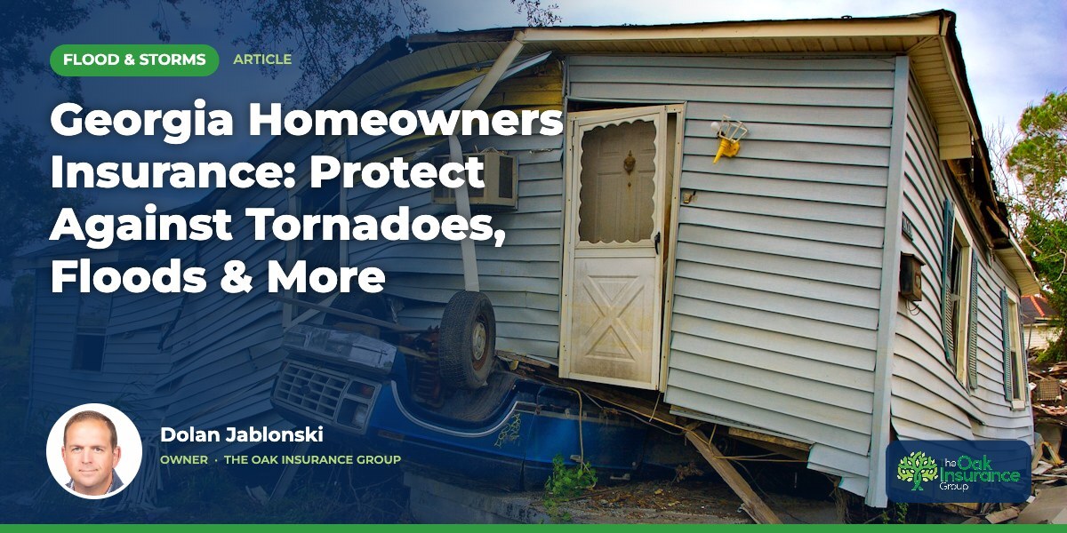 Georgia Homeowners Insurance: Protect Against Tornadoes, Floods & More