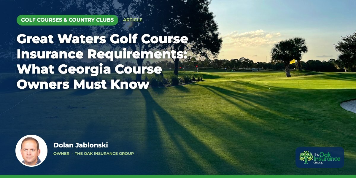 Great Waters Golf Course Insurance Requirements: What Georgia Course Owners Must Know