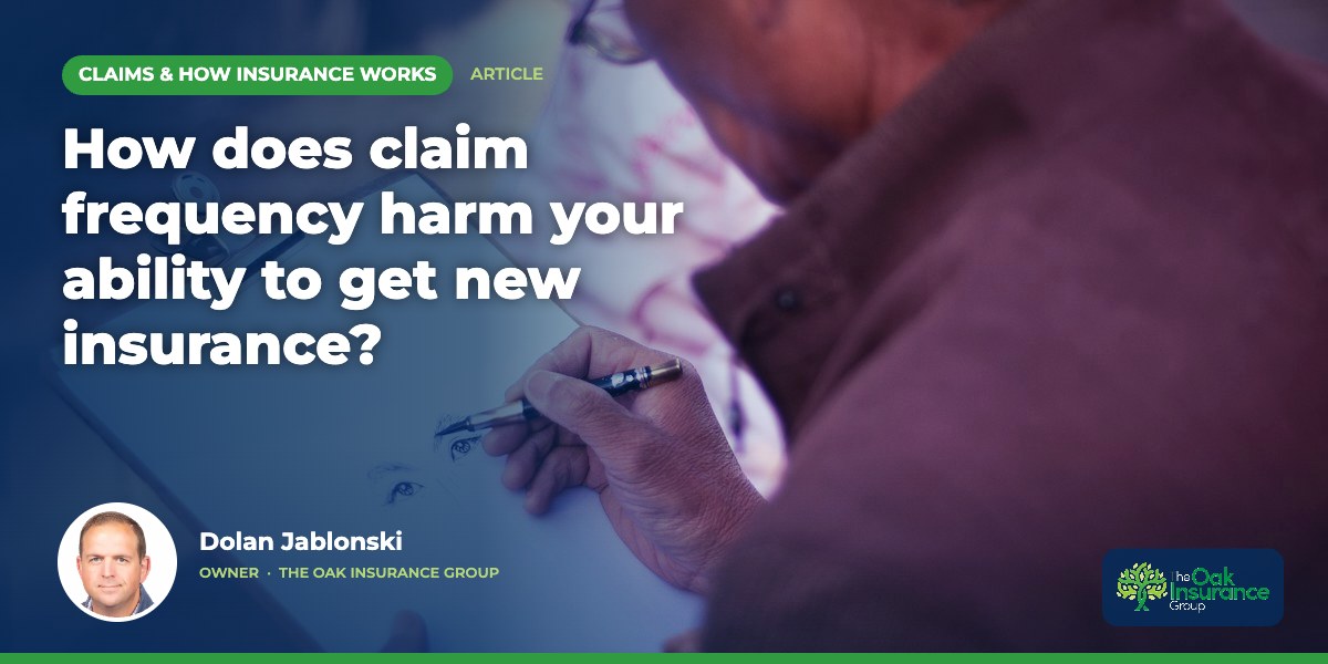 How does claim frequency harm your ability to get new insurance?