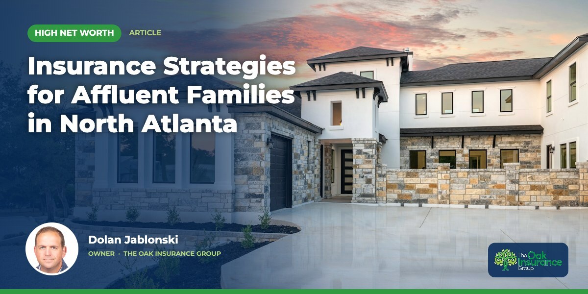 Insurance Strategies for Affluent Families in North Atlanta