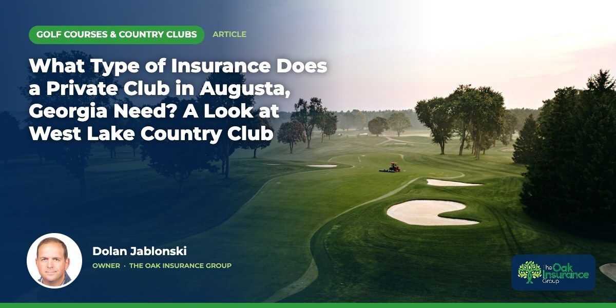 What Type of Insurance Does a Private Club in Augusta, Georgia Need? A Look at West Lake Country Club