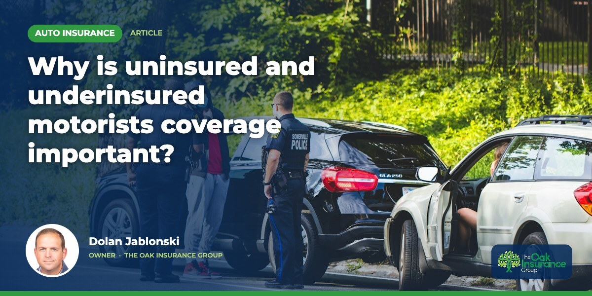 Why is uninsured and underinsured motorists coverage important?