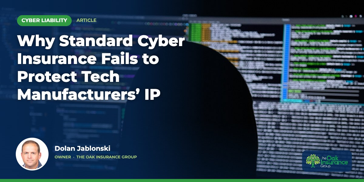 Why Standard Cyber Insurance Fails to Protect Tech Manufacturers’ IP