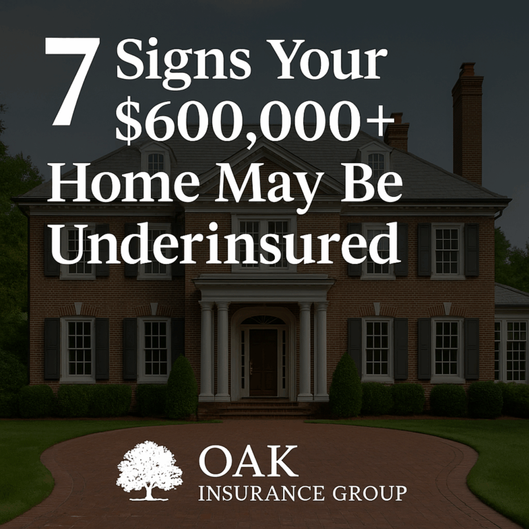 Georgian-style luxury estate with brick driveway and large windows, overlaid with the headline '7 Signs Your $600,000+ Home May Be Underinsured' and Oak Insurance Group logo."