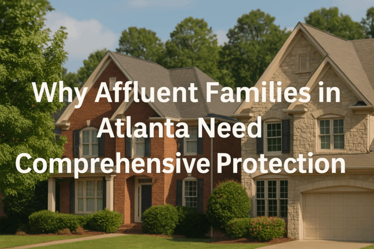 Two upscale suburban homes in Atlanta with white overlaid text that reads: ‘Why Affluent Families in Atlanta Need Comprehensive Protection.’ The scene is sunlit with lush greenery, symbolizing security, prestige, and lifestyle-focused insurance needs.