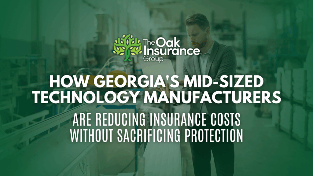 A business professional in a factory setting reviews a document. Overlaid text reads: "The Oak Insurance Group — How Georgia’s Mid-Sized Technology Manufacturers Are Reducing Insurance Costs Without Sacrificing Protection." The background shows industrial equipment and workspaces, suggesting a focus on manufacturing environments.