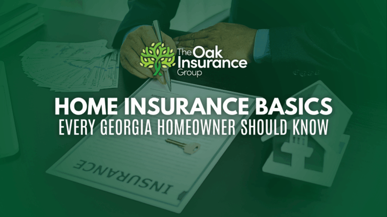 The Oak Insurance Group logo over a green-toned photo of a suited agent signing a home insurance application with a key on the form, next to a small model house—emphasizing home insurance basics every Georgia homeowner should know.
