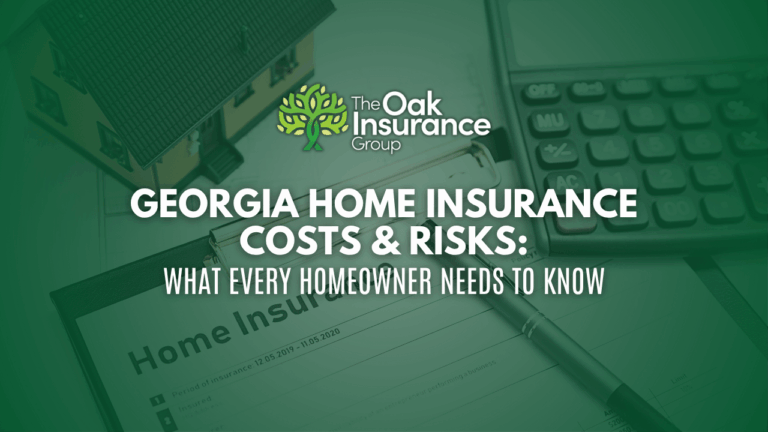 Georgia Home Insurance Costs and Risks infographic by The Oak Insurance Group. Background shows a home insurance policy form, calculator, house model, and pen symbolizing financial planning and property protection in Georgia.