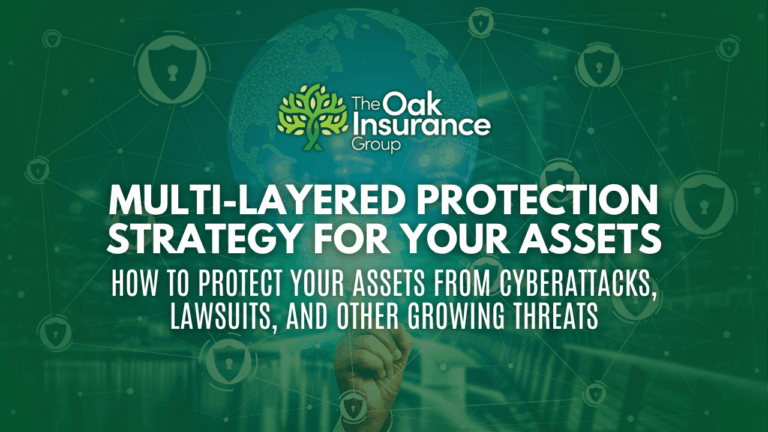 Digital security network and globe overlay with The Oak Insurance Group logo and text: 'Multi-Layered Protection Strategy for Your Assets – How to Protect Your Assets from Cyberattacks, Lawsuits, and Other Growing Threats.'