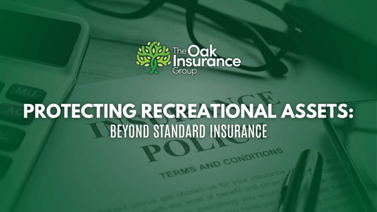 Green-toned banner for The Oak Insurance Group showing a document labeled 'Insurance Policy' with a calculator, glasses, and pen. Text overlay reads 'Protecting Recreational Assets: Beyond Standard Insurance.'
