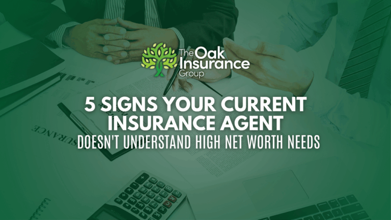 Two professionals in business attire discussing insurance documents at a desk. Overlay text reads: 'The Oak Insurance Group – 5 Signs Your Current Insurance Agent Doesn’t Understand High Net Worth Needs.'