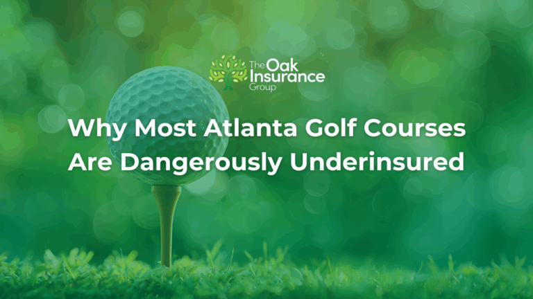 Golf ball on tee with blurred green background and The Oak Insurance Group logo. Text overlay reads: Why Most Atlanta Golf Courses Are Dangerously Underinsured.