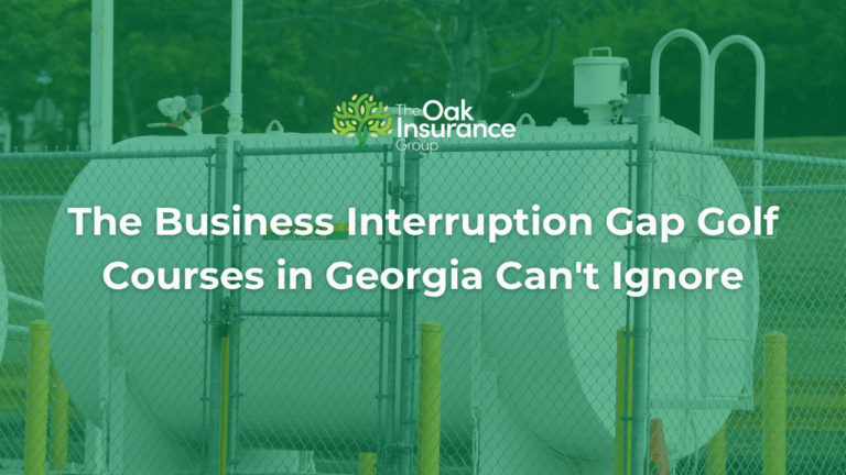 Fuel storage tanks behind a chain-link fence at a golf course. Text overlay reads: “The Business Interruption Gap Golf Courses in Georgia Can't Ignore” — by The Oak Insurance Group.