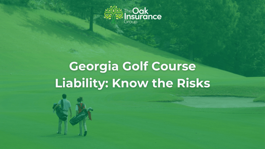 Two golfers walking across a green fairway at a Georgia golf course with overlay text that reads 'Georgia Golf Course Liability: Know the Risks' by The Oak Insurance Group.
