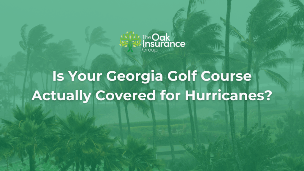 The Oak Insurance Group graphic with palm trees blowing in hurricane winds and the headline ‘Is Your Georgia Golf Course Actually Covered for Hurricanes?’