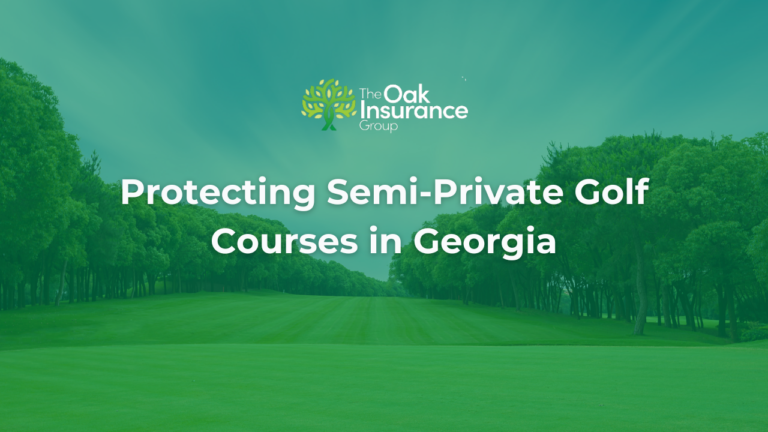 Featured image with The Oak Insurance Group logo and title text: Protecting Semi-Private Golf Courses in Georgia, over a green fairway and tree-lined golf course background.
