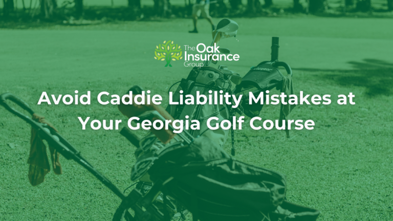 Golf bags on a course with text that says 'Avoid Caddie Liability Mistakes at Your Georgia Golf Course,' promoting professional services insurance for golf course owners from The Oak Insurance Group.