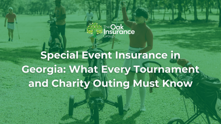 Golf tournament participants on a Georgia golf course with overlay text reading “Special Event Insurance in Georgia: What Every Tournament and Charity Outing Must Know” and The Oak Insurance Group logo.