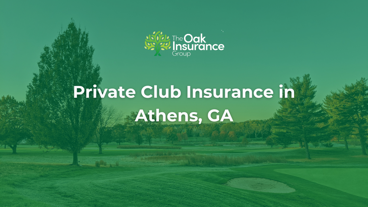 Private Club Insurance in Athens, GA banner featuring a golf course landscape with The Oak Insurance Group logo overlay.