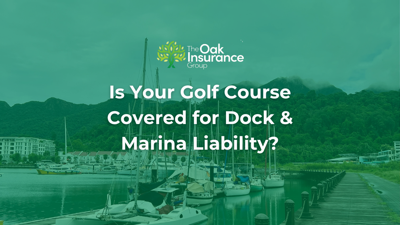 Golf course marina with docks and boats, featuring overlay text about golf course insurance coverage for dock and marina liability by The Oak Insurance Group