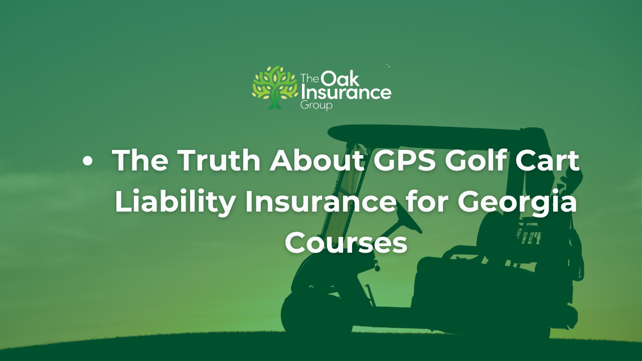 Golf cart silhouette on a golf course at sunset with green overlay and headline reading “The Truth About GPS Golf Cart Liability Insurance for Georgia Courses” alongside The Oak Insurance Group logo.