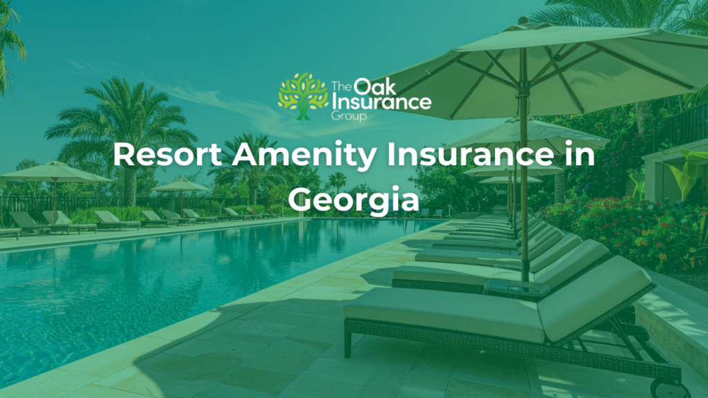 Resort amenity insurance in Georgia banner featuring a luxury swimming pool with lounge chairs, umbrellas, and palm trees, representing insurance coverage for resort-style amenities at golf courses, country clubs, and hospitality properties from The Oak Insurance Group.