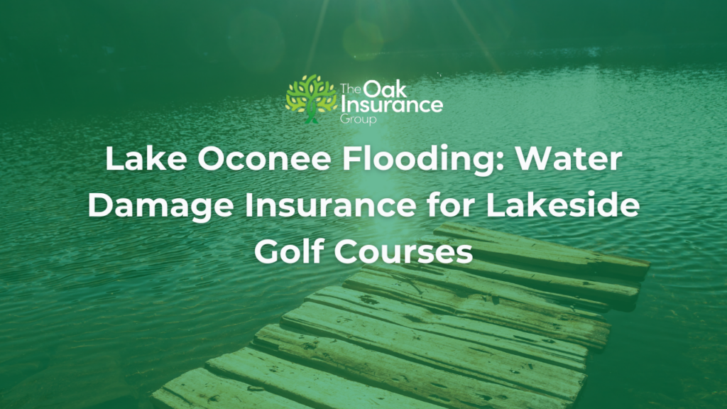 Lake Oconee flooding and water damage insurance banner featuring a lakeside dock on a Georgia lake, representing flood, storm, shoreline erosion, and water damage insurance solutions for Lake Oconee golf courses and waterfront country clubs from The Oak Insurance Group.