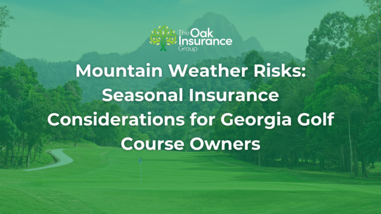 Mountain weather risks at a Georgia golf course surrounded by forest and mountains, highlighting seasonal insurance considerations for severe storms, wind, flooding, temperature changes, and property protection from The Oak Insurance Group.