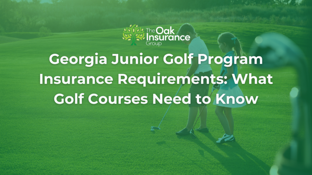 Children participating in a junior golf program on a Georgia golf course with text reading "Georgia Junior Golf Program Insurance Requirements: What Golf Courses Need to Know" and The Oak Insurance Group logo.